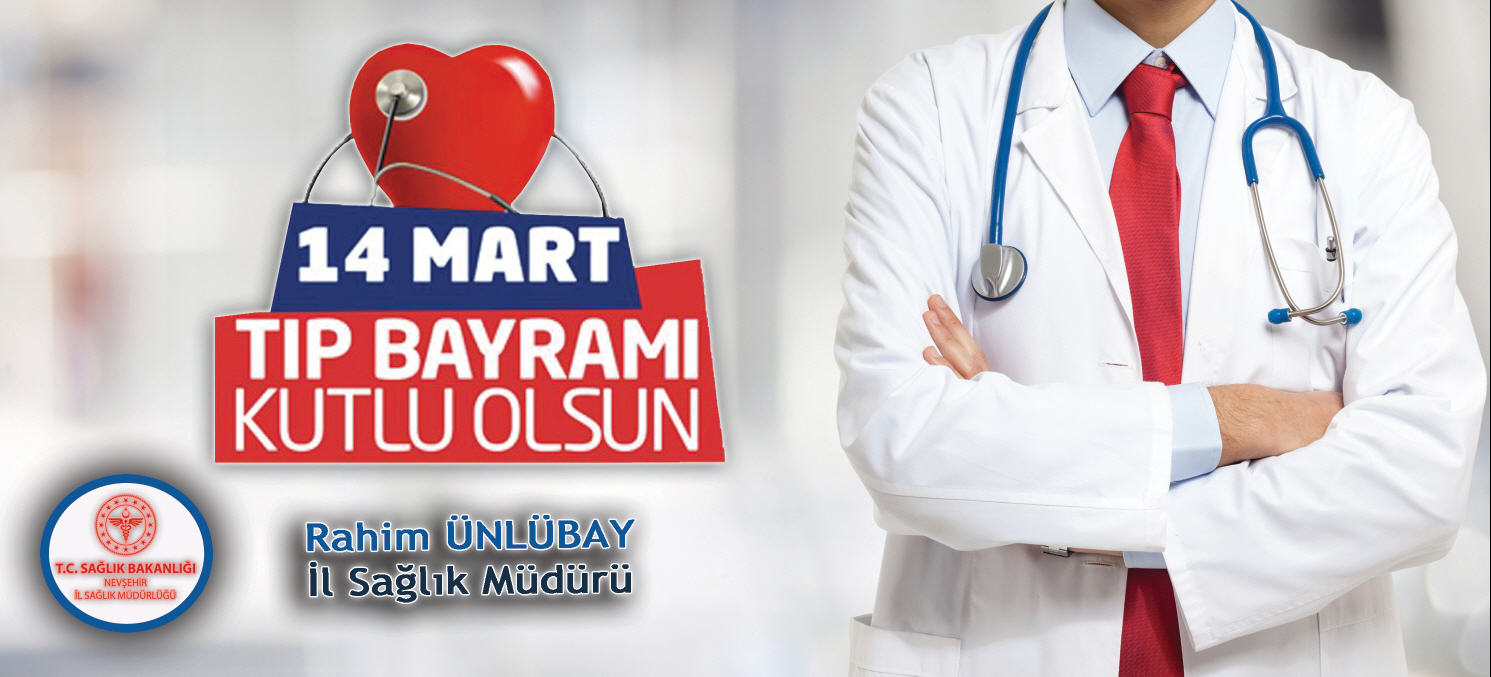 Nevşehir İl Sağlık Müdürü’nün 14 Mart Tıp Bayramı Mesajı